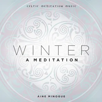 Winter: A Meditation by Aine Minogue