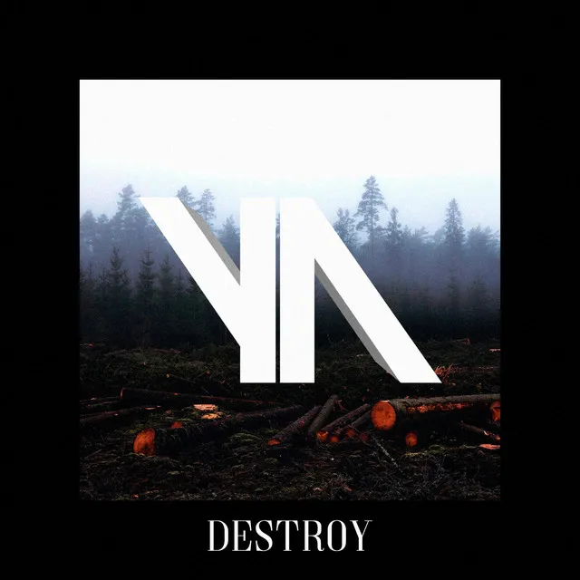 Destroy