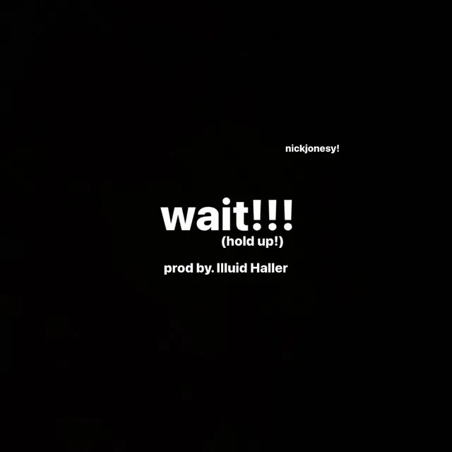 wait!!!