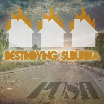 Destroying Suburbia by Push