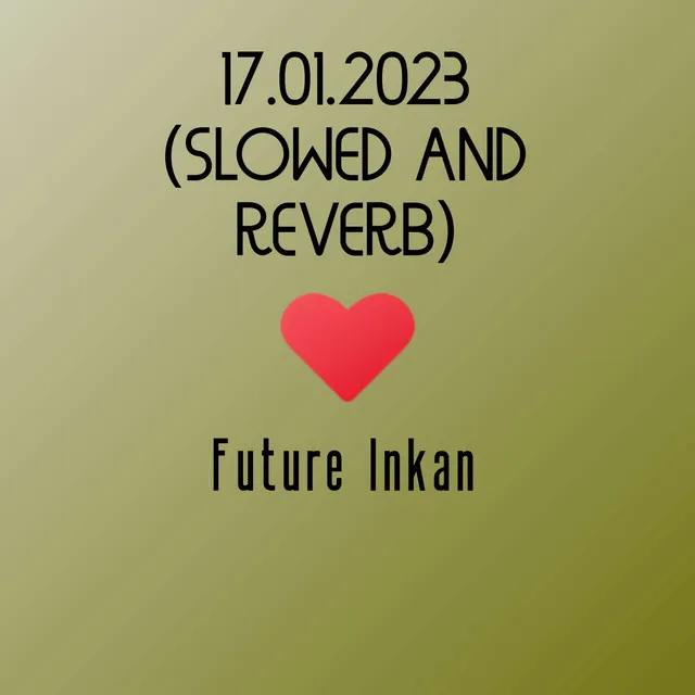 17.01.2023(slowed and reverb)