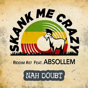 Nah Doubt (feat. Absollem) - Riddim #07 Antenna by Skank Me Crazy