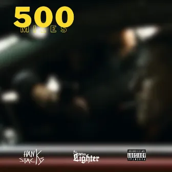 500 Miles by Hank Stacks