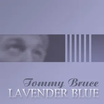 Lavender Blue by Tommy Bruce