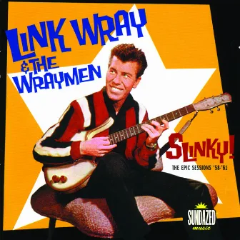 Link Wray: Slinky! The Epic Sessions: 1958-1960 by Link Wray