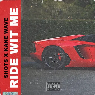 Ride Wit Me by Shots Almigh