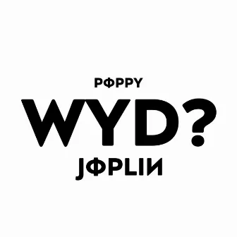 W.Y.D by Poppy Joplin