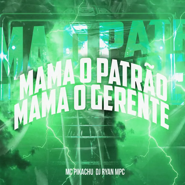 Mama o Patrão - Mama o Gerente