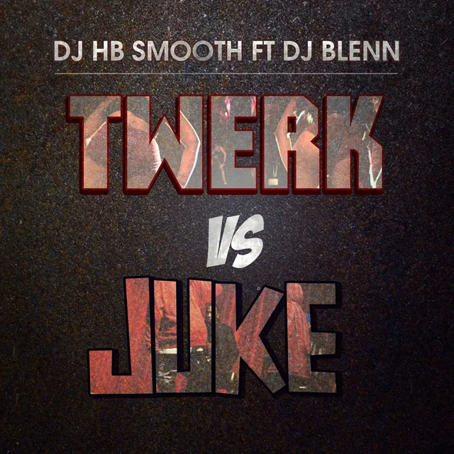 Twerk Vs Juke