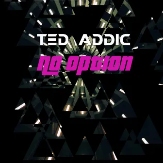 No Option by TED ADDIC