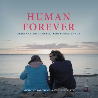 Human Forever (Original Motion Picture Soundtrack) by Bob Thole