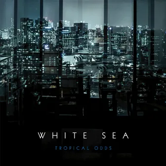 Tropical Odds by White Sea