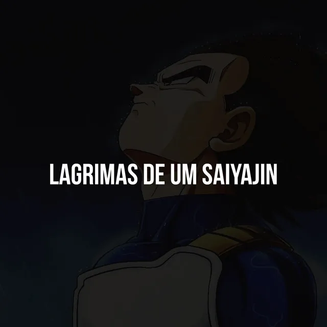 Lagrimas de um Saiyajin