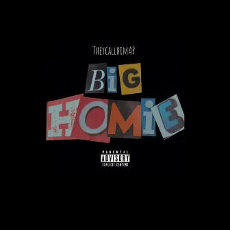 Big Homie by TheyCallHimAP