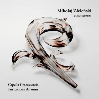 Mikołaj Zieleński et consortes by Capella Cracoviensis