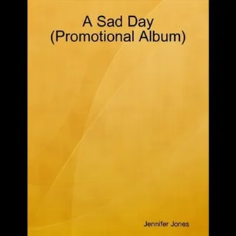 A Sad Day by Jennifer Jones