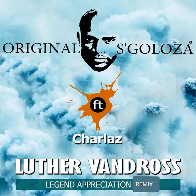 Luther Vandross (feat. Charlaz) [Legend Appreciation Remix]