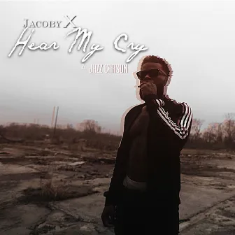 Hear My Cry by Jacoby X