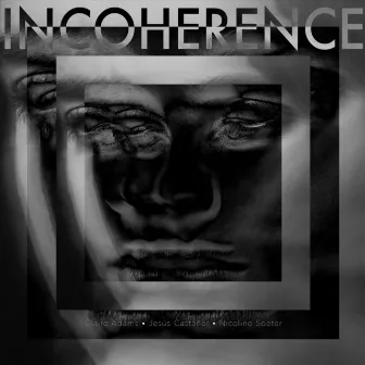 Incoherence by Claire Adams