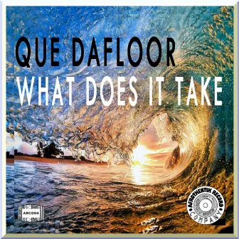 What Does It Take by Que Dafloor