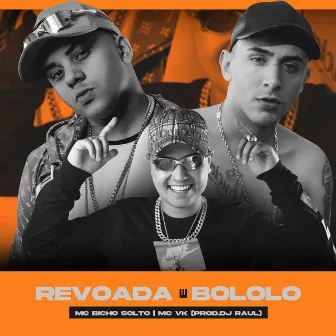 Revoada e Bololo by MC Bicho Solto