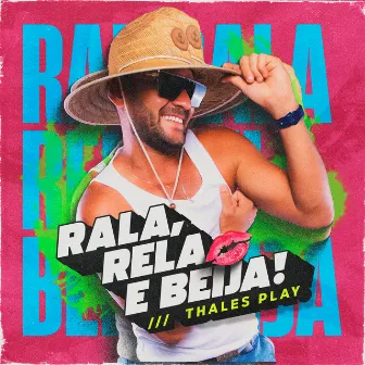 Rala, Rela e Beija! by Thales Play