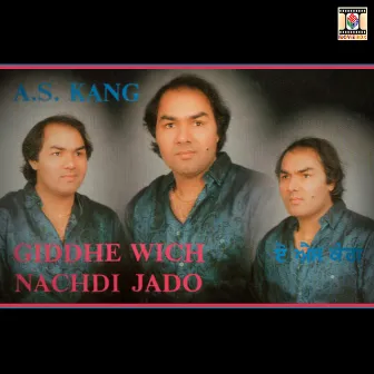 Giddhe Wich Nachdi Jado by A.S. Kang