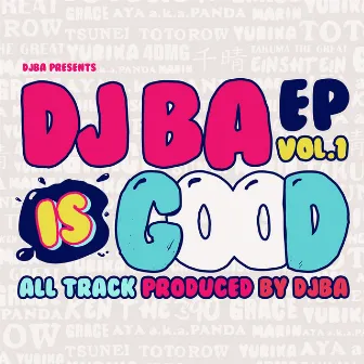 DJBA IS GOOD, Vol. 1 by DJBA