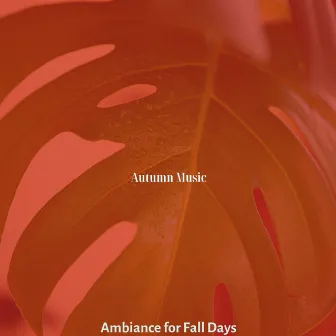 Ambiance for Fall Days by Autumn Music