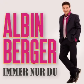 Immer nur Du by Albin Berger