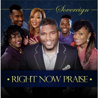 Right Now Praise by Sovereign