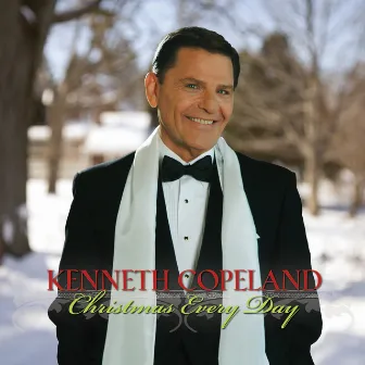 Christmas Every Day by Kenneth Copeland