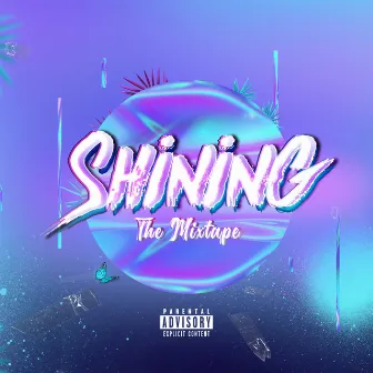 Shining The Mixtape by Ray Zii