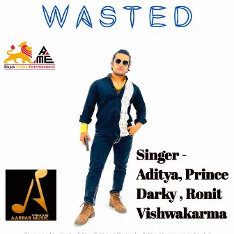 WASTED (feat. Pardeep Dhaka) by Aditya