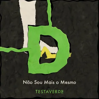 Não Sou Mais o Mesmo by Testaverde