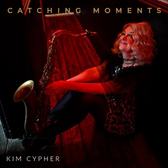 Catching Moments by Kim Cypher