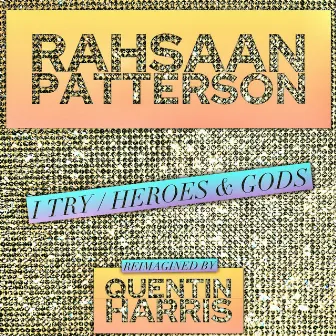 I Try/Heroes & Gods (Re-Imagined) by Rahsaan Patterson