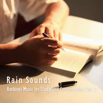 Rain Sounds: Ambient Music for Study and Concentration Vol. 1 by Studying