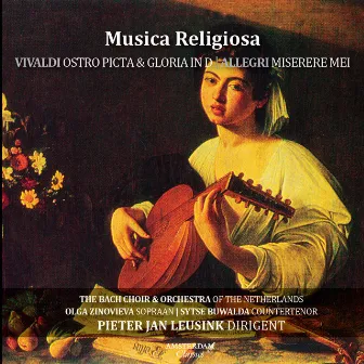 Musica Religiosa (Vivaldi Ostro Picta) by The Bach Orchestra of the Netherlands