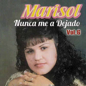 Nunca me a Dejado by Marisol