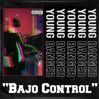 Bajo Control by Young Banger