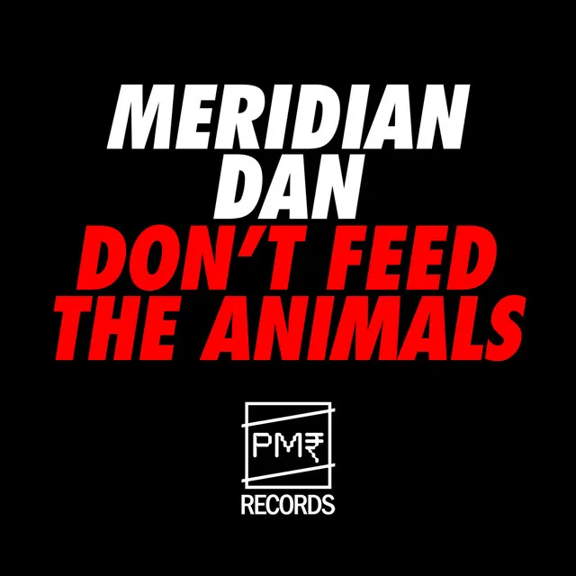 Don't Feed The Animals