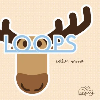 Esther Moose by Loops