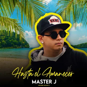 Hasta el Amanecer by Master J