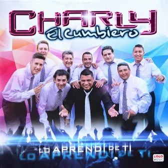 Lo Aprendí de Tí by Charly El Cumbiero