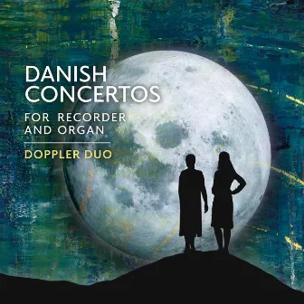 Danish Concertos for Recorder and Organ by Monica Schmidt Andersen