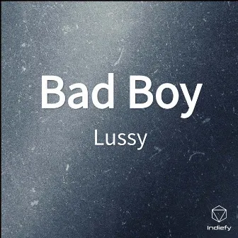 Bad Boy by Lussy