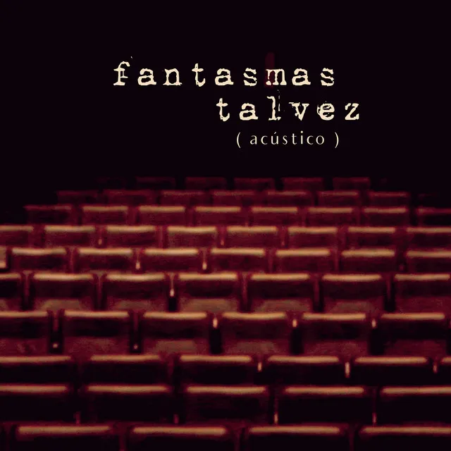 Fantasmas Talvez - Acústico