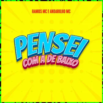 Pensei Com a De Baixo by Ramos Mc