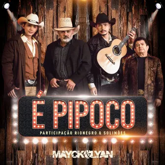 É Pipoco by Mayck & Lyan